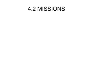 4.2 MISSIONS 