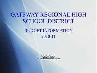 GATEWAY REGIONAL HIGH SCHOOL DISTRICT BUDGET INFORMATION 2010-11 
