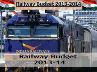 Railway Budget 2013-2014

 