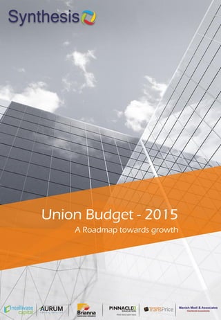 Union Budget - 2015
A Roadmap towards growth
 