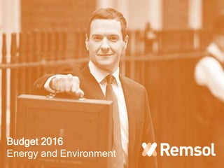 Budget 2016
Energy and Environment
 