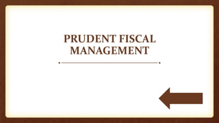PRUDENT FISCAL
MANAGEMENT
 