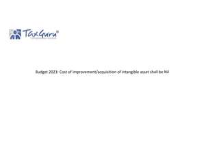 Budget 2023: Cost of improvement/acquisition of intangible asset shall be Nil
 