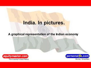 India. In pictures. A graphical representation of the Indian economy 