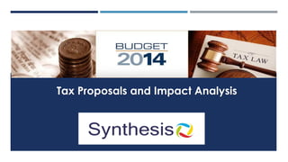 Tax Proposals and Impact Analysis
 