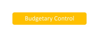 Budgetary Control
 