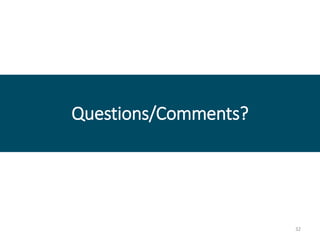 Questions/Comments?
32
 