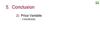 2) Price Variable
– if INCREASE:
127
5. Conclusion
 