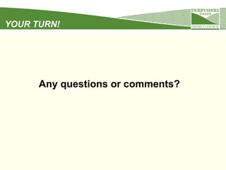 YOUR TURN!

Any questions or comments?

 