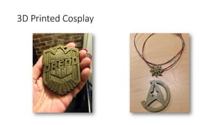 3D Printed Cosplay
 