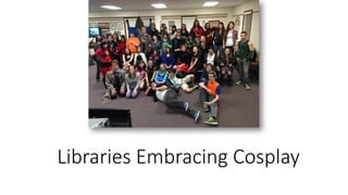 Libraries Embracing Cosplay
 
