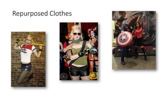Repurposed Clothes
 