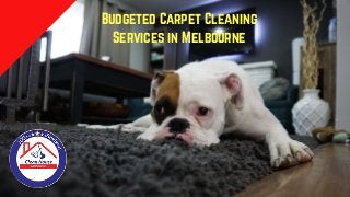 Budgeted Carpet Cleaning
Services in Melbourne
 