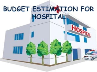 Budget for hospital and nursing college | PPTX