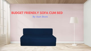 BUDGET FRIENDLY SOFA CUM BED
By Aart Store
 