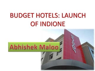 BUDGET HOTELS: LAUNCH
     OF INDIONE
 