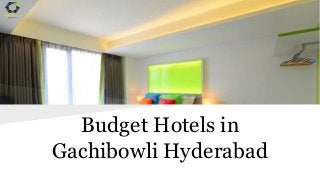 Budget Hotels in
Gachibowli Hyderabad
 