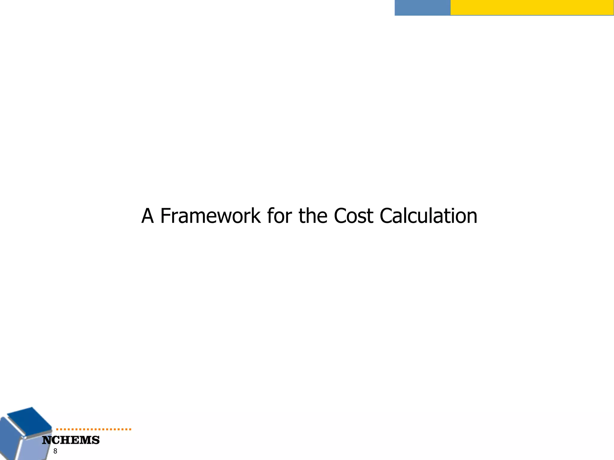 A Framework for the Cost Calculation
8
 