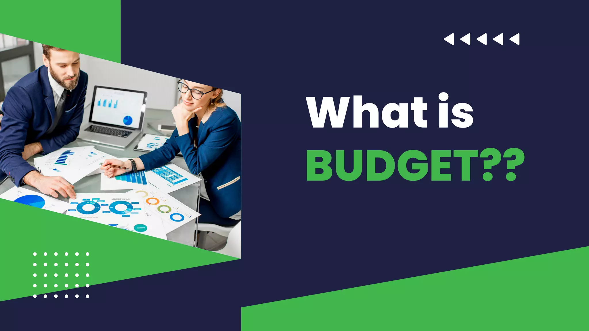 What is
BUDGET??
 