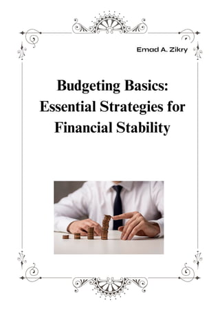 Budgeting Basics:
Essential Strategies for
Financial Stability
 