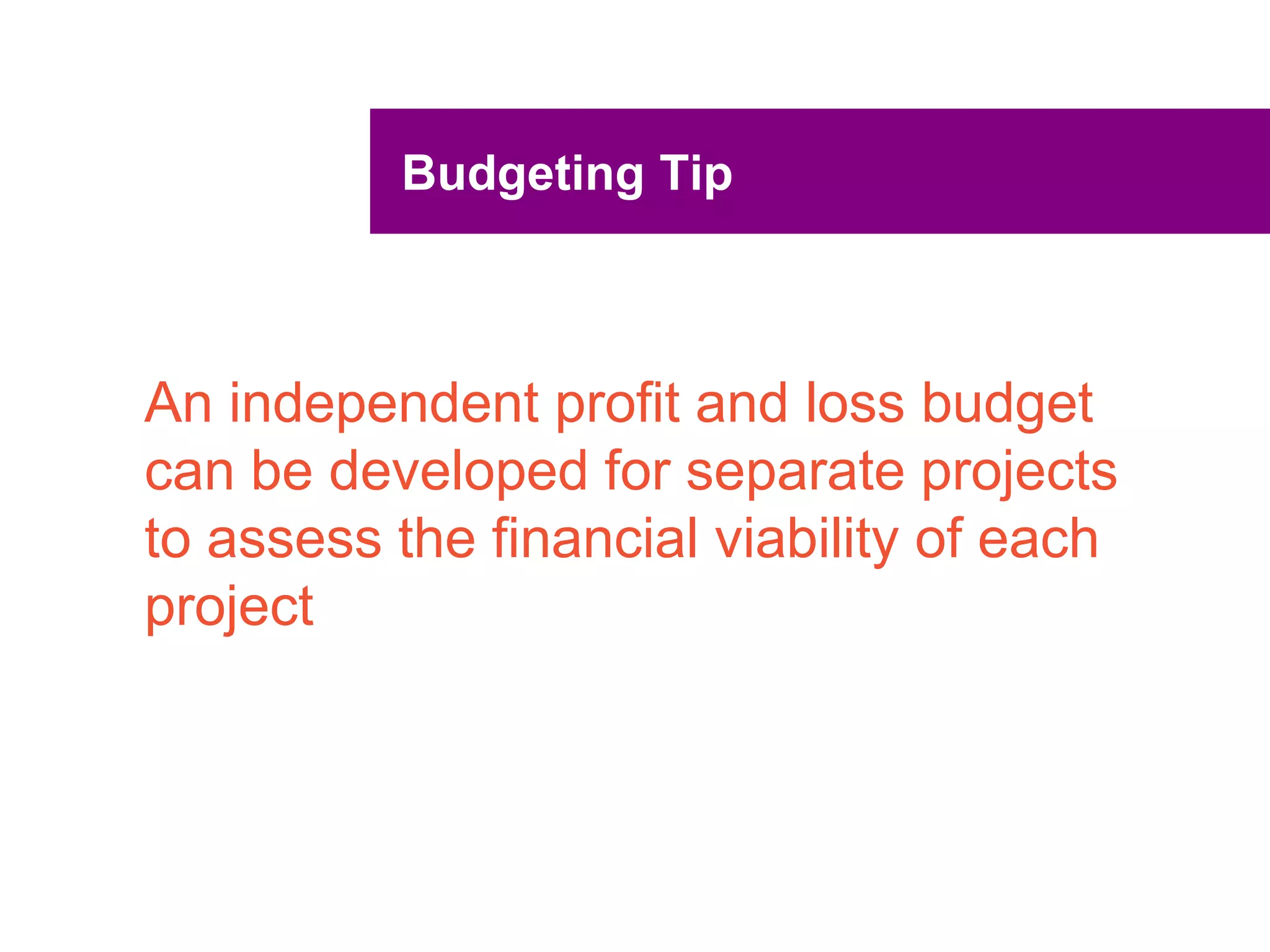UNCLASSIFIED
UNCLASSIFIED
Good Financial Strategy
Realistic targets that align with:
Strategic business plans
Historical trading activities
Credible assumptions and targets in line with
industry trends.
Documented assumptions, including source of
information.
 