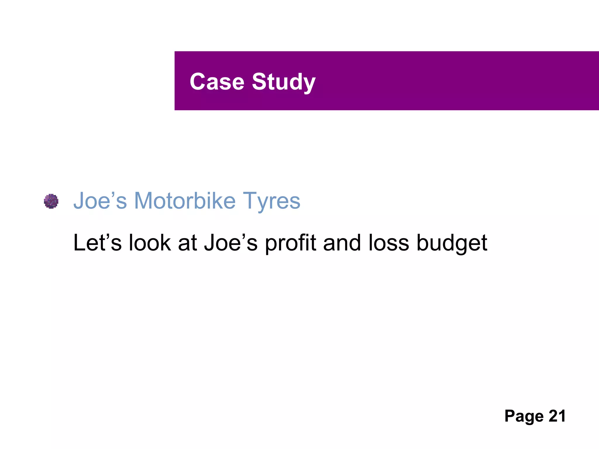 UNCLASSIFIED
UNCLASSIFIED
Benefits of Good Financial Strategy
Clarity on the key drivers of your business
Tools to measure and monitor performance
Improved profitability
Increase efficiency in the use of resources and
assets
Increase productivity
Increased market share
Improved cashflow
 
