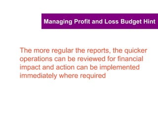 UNCLASSIFIED
UNCLASSIFIED
A profit budget that works
Profit budgets are one of the most important
financial statements
The...