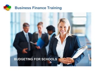 BUDGETING FOR SCHOOLS 