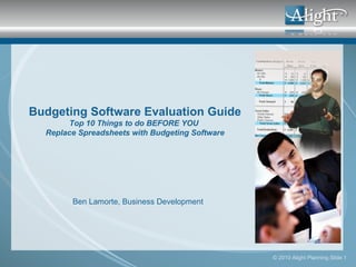 Ben Lamorte, Business Development Budgeting Software Evaluation Guide Top 10 Things to do BEFORE YOU  Replace Spreadsheets with Budgeting Software 