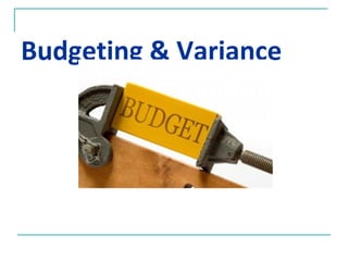 Budgeting & Variance
 