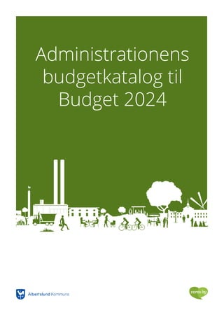 Administrationens
budgetkatalog til
Budget 2024
 