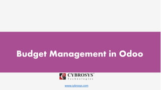 www.cybrosys.com
Budget Management in Odoo
 