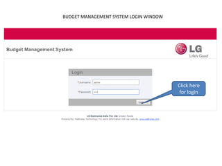 BUDGET MANAGEMENT SYSTEM LOGIN WINDOW
Click here
for login
 