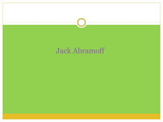Jack Abramoff
 