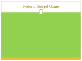 Federal Budget Game
 
