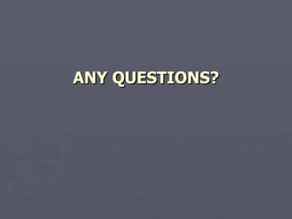 ANY QUESTIONS?
 