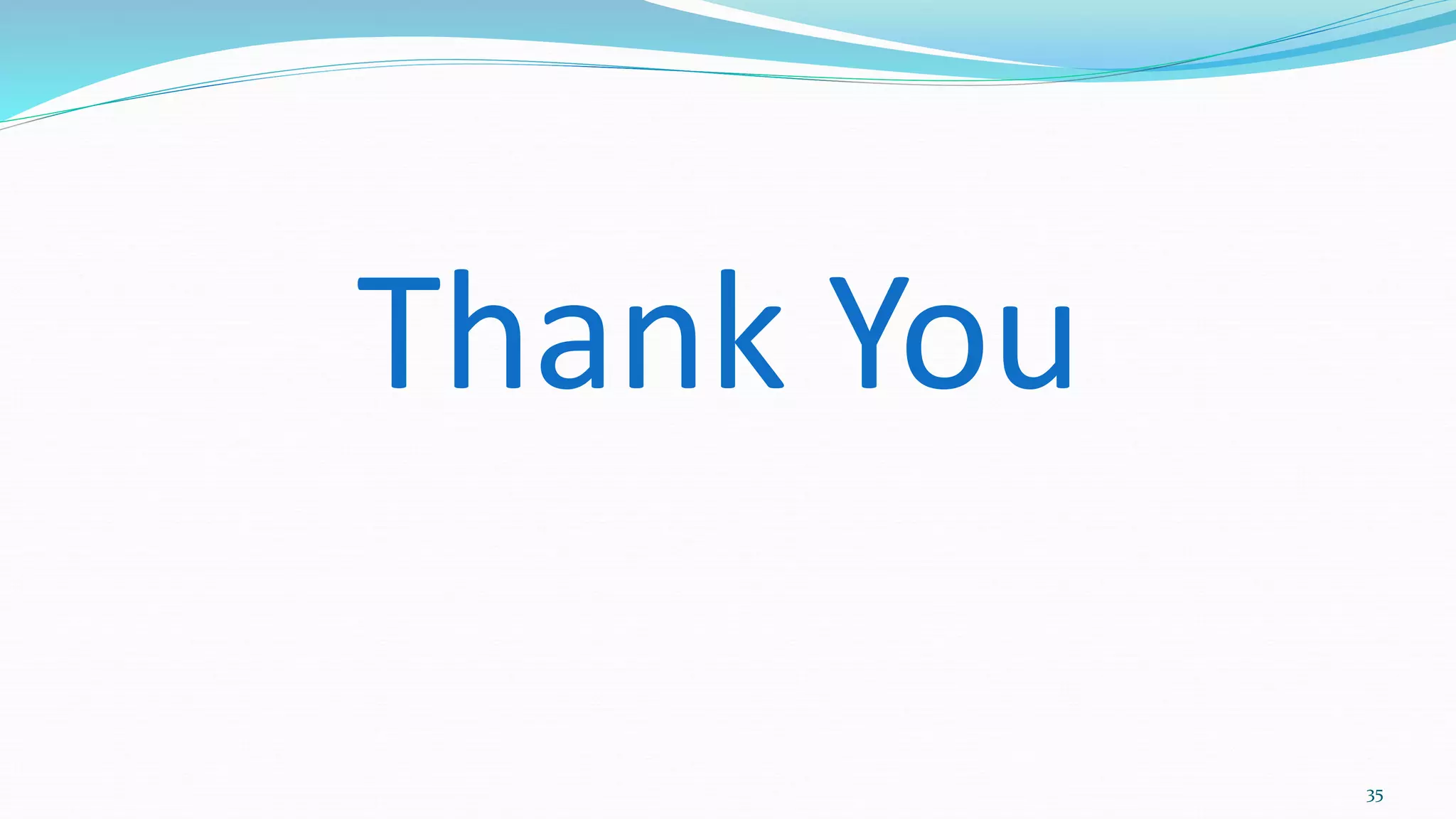 Thank You
35
 