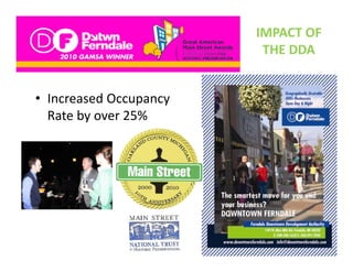 IMPACT OF 
                          THE DDA
                          THE DDA


• Increased Occupancy 
  Rate by over 25%
  Rate by over 25%
 