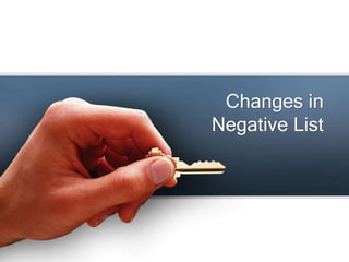 Changes in
Negative List
 
