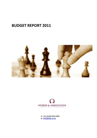 BUDGET REPORT 2011




             t: +44 (0)208 464 6909
             e: info@w8a.co.uk
 