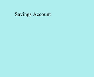 Savings Account
 