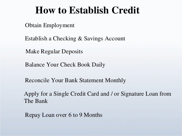 how to establish your credit How to establish, use & protect credit view a pdf of this brochure (556 kb, 12 pages) credit is a valuable commodity having the ability to borrow funds enables. how to establish your credit How to establish, use & protect credit view a pdf of this brochure (556 kb, 12 pages) credit is a valuable commodity having the ability to borrow funds enables.