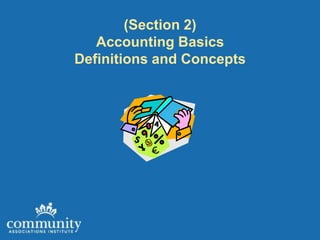 (Section 2)
   Accounting Basics
Definitions and Concepts
 
