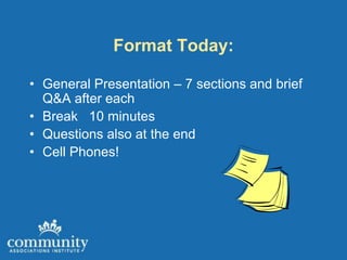 Format Today:

• General Presentation – 7 sections and brief
  Q&A after each
• Break 10 minutes
• Questions also at the end
• Cell Phones!
 