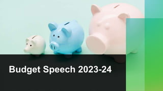 Budget Speech 2023-24
 