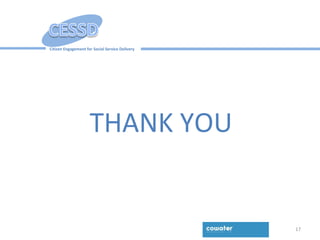 Citizen Engagement for Social Service Delivery
THANK YOU
17
 