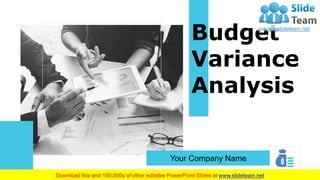 Budget
Variance
Analysis
Your Company Name
 
