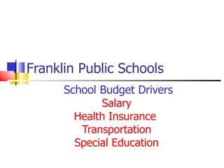 Franklin Public Schools School Budget Drivers Salary Health Insurance  Transportation Special Education 