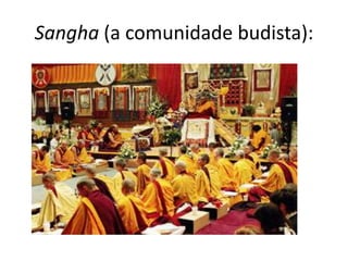 Sangha (a comunidade budista):