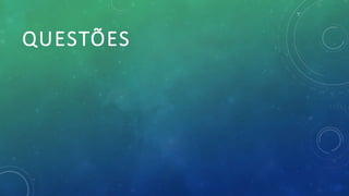 QUESTÕES
 